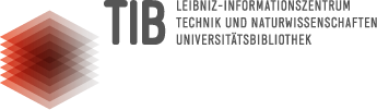 Technische Informationsbibliothek – Leibniz-Informationszentrum Technik und Naturwissenschaften Universitätsbibliothek Hannover (TIB)